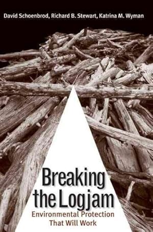 Bild des Verkufers fr Breaking the Logjam : Environmental Protection That Will Work zum Verkauf von GreatBookPricesUK