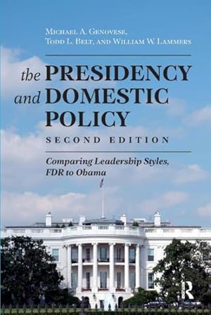 Seller image for Presidency and Domestic Policy : Comparing Leadership Styles, FDR to Obama for sale by GreatBookPricesUK