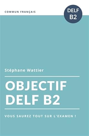 Bild des Verkufers fr Objectif DELF B2 -Language: french zum Verkauf von GreatBookPrices