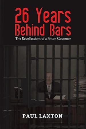 Imagen del vendedor de 26 Years Behind Bars : The Recollections of a Prison Governor a la venta por GreatBookPrices