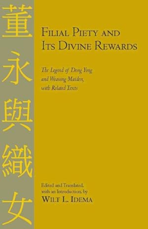 Immagine del venditore per Filial Piety and Its Divine Rewards : The Legend of Dong Yong and Weaving Maiden, With Related Texts venduto da GreatBookPricesUK
