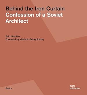 Immagine del venditore per Behind the Iron Curtain : Confession of a Soviet Architect venduto da GreatBookPricesUK