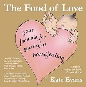 Bild des Verkufers fr Food of Love : Your Formula for Successful Breastfeeding zum Verkauf von GreatBookPricesUK