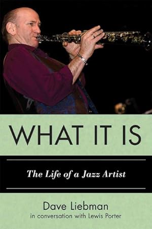 Seller image for What It Is : The Life of a Jazz Artist for sale by GreatBookPricesUK