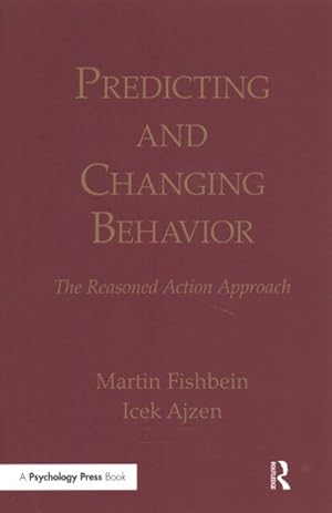 Image du vendeur pour Predicting and Changing Behavior : The Reasoned Action Approach mis en vente par GreatBookPricesUK