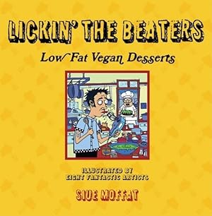 Bild des Verkufers fr Lickin' the Beaters : Low Fat Vegan Desserts zum Verkauf von GreatBookPricesUK