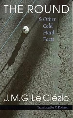 Seller image for Round & Other Cold Hard Facts : LA Ronde Et Autres Faits Divers for sale by GreatBookPricesUK