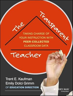 Imagen del vendedor de Transparent Teacher : Taking Charge of Your Instruction with Peer-Collected Classroom Data a la venta por GreatBookPricesUK