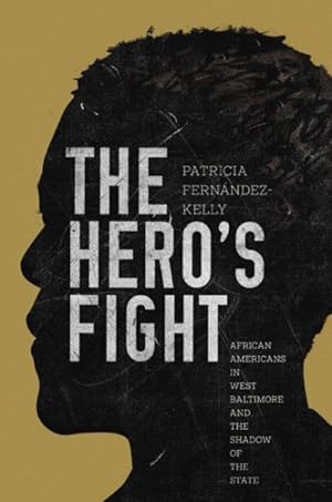 Imagen del vendedor de Hero's Fight : African Americans in West Baltimore and the Shadow of the State a la venta por GreatBookPricesUK