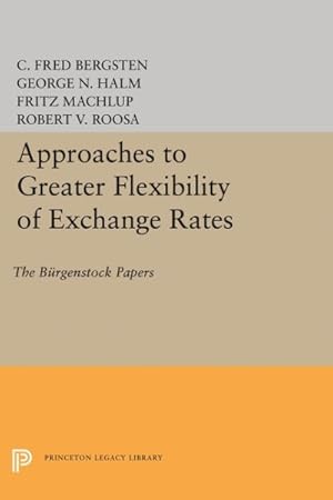 Seller image for Approaches to Greater Flexibility of Exchange Rates : The Bürgenstock Papers for sale by GreatBookPricesUK