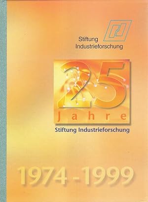 Seller image for 25 Jahre Stiftung Industrieforschung ; (1974 - 1999). for sale by Brbel Hoffmann