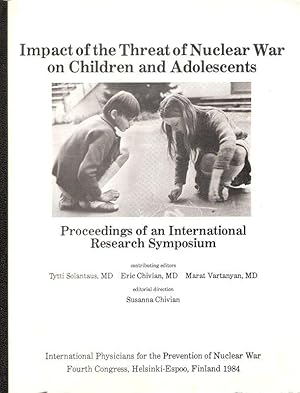 Seller image for Impact of the threat of nuclear war on children and adolescents : proceedings of an International Research Symposium ; 4th Congress . Helsinki-Espoo, Finland 1984. for sale by Brbel Hoffmann