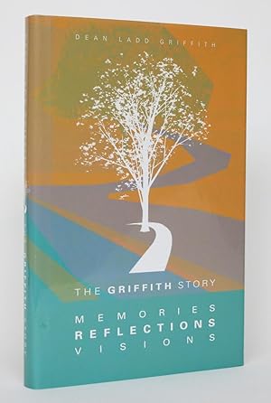 The Griffith Story: Memories, Reflections, Visions