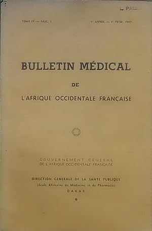 Bulletin médical de l'Afrique Occidentale Française Tome IV - Fascicule 3 - 4e année - 3e trimest...