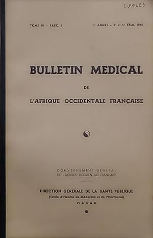 Bulletin médical de l'Afrique Occidentale Française Tome III - Fascicule 2 - 3e année - 3e et 4e ...