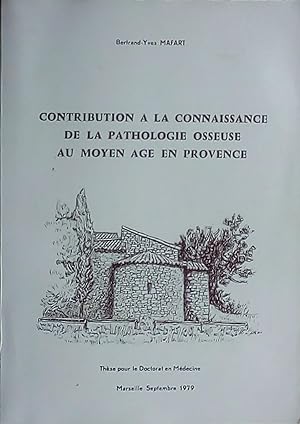 Contribution à la Connaissance de la Pathologie osseuse au Moyen Age en Provence
