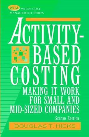 Immagine del venditore per Activity-Based Costing : Making It Work for Small and Mid-Sized Companies venduto da GreatBookPricesUK