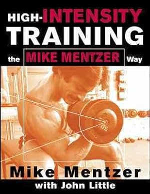 Bild des Verkufers fr High-Intensity Training : The Mike Mentzer Way zum Verkauf von GreatBookPricesUK