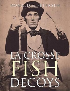Bild des Verkufers fr La Crosse Fish Decoys zum Verkauf von GreatBookPricesUK