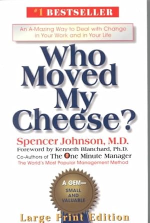 Imagen del vendedor de Who Moved My Cheese? : An A-Mazing Way to Deal With Change in Your Work and in Your Life a la venta por GreatBookPrices