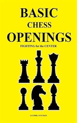 Seller image for Basic Chess Openings: Fighting for the Center for sale by GreatBookPrices