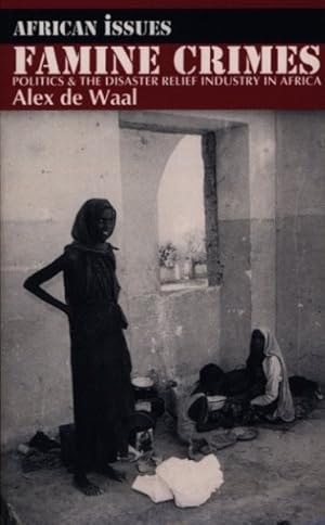Immagine del venditore per Famine Crimes : Politics and the Disaster Relief Industry in Africa venduto da GreatBookPricesUK