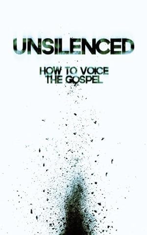 Seller image for Unsilenced : How to Voice the Gospel for sale by GreatBookPricesUK