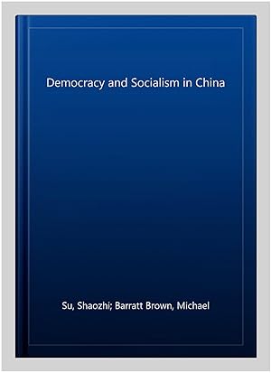 Seller image for Democracy and Socialism in China for sale by GreatBookPricesUK