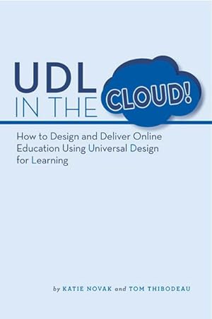 Seller image for UDL in the Cloud! : How to Design and Deliver Online Education Using Universal Design for Learning for sale by GreatBookPricesUK