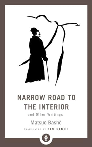 Image du vendeur pour Narrow Road to the Interior : And Other Writings mis en vente par GreatBookPricesUK