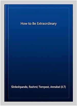Seller image for How to Be Extraordinary for sale by GreatBookPricesUK