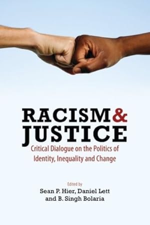 Image du vendeur pour Racism & Justice : Critical Dialogue on the Politics of Identity, Inequality and Change mis en vente par GreatBookPricesUK