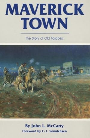 Seller image for Maverick Town : The Story of Old Tascosa for sale by GreatBookPricesUK