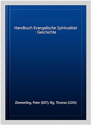 Immagine del venditore per Handbuch Evangelische Spiritualitat : Geschichte -Language: german venduto da GreatBookPricesUK