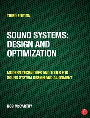 Image du vendeur pour Sound Systems : Design and Optimization: Modern Techniques and Tools for Sound System Design and Alignment mis en vente par GreatBookPricesUK