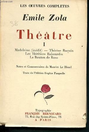 Bild des Verkufers fr Thtre I : Madeleine (Indit) - Thrse Raquin - Les Hritiers Rabourdin - Le Bouton de Rose (Collection "Les Oeuvres compltes d'Emile Zola") zum Verkauf von Le-Livre