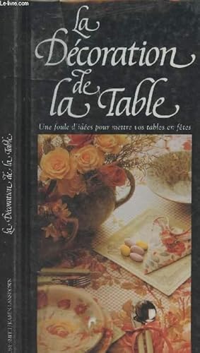 Seller image for La dcoration de la table for sale by Le-Livre
