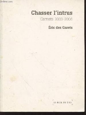 Bild des Verkufers fr Chasser l'intrus : Carnets 2003-2006 zum Verkauf von Le-Livre