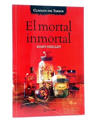 CLÁSICOS DEL TERROR. EL MORTAL INMORTAL (Mary W. Shelley) Planeta, 2014. OFRT