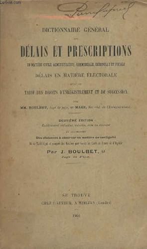 Bild des Verkufers fr Dictionnaire gnral des dlais et prescriptions en matire civile, administrative, commerciale, criminelle et fiscale, dlais en matire lectorale suivi du tarif des droits d'enregistrement et de succession - 2e dition zum Verkauf von Le-Livre