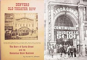 Denver's / Old Theater Row / The Story Of Curtis Street / And Its / Glamourous Show Business [___...