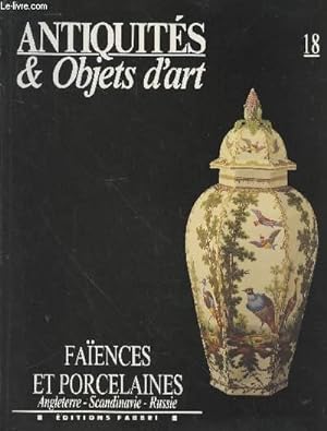Bild des Verkufers fr Antiquits & Objets d'art n18 : Faences et porcelaines : Angleterre, Scandinavie, Russie zum Verkauf von Le-Livre