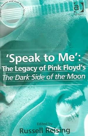 Immagine del venditore per Speak To Me : The Legacy Of Pink Floyd's Dark Side Of The Moon venduto da GreatBookPricesUK