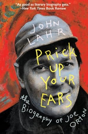 Imagen del vendedor de Prick Up Your Ears : The Biography of Joe Orton a la venta por GreatBookPricesUK