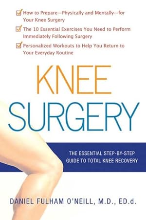 Immagine del venditore per Knee Surgery : The Essential Guide to Total Knee Recovery venduto da GreatBookPricesUK