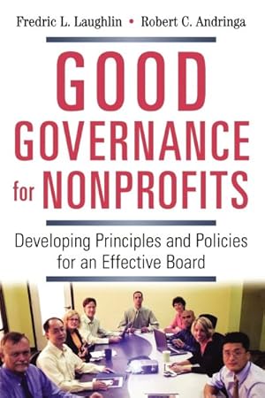 Immagine del venditore per Good Governance for Nonprofits : Developing Principles and Policies for an Effective Board venduto da GreatBookPricesUK