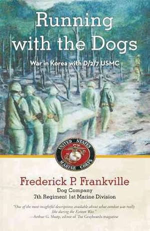 Immagine del venditore per Running With the Dogs : Life in Korea With D/2/7, Usmc venduto da GreatBookPricesUK