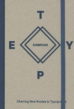 Bild des Verkufers fr Type Compass : Charting New Routes in Typography zum Verkauf von GreatBookPricesUK