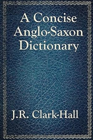 Immagine del venditore per A Concise Anglo-Saxon Dictionary venduto da GreatBookPricesUK
