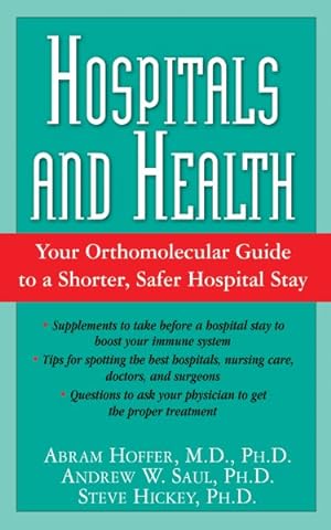 Bild des Verkufers fr Hospital and Health : Your Orthomolecular Guide to a Shorter, Safer Hospital Stay zum Verkauf von GreatBookPricesUK